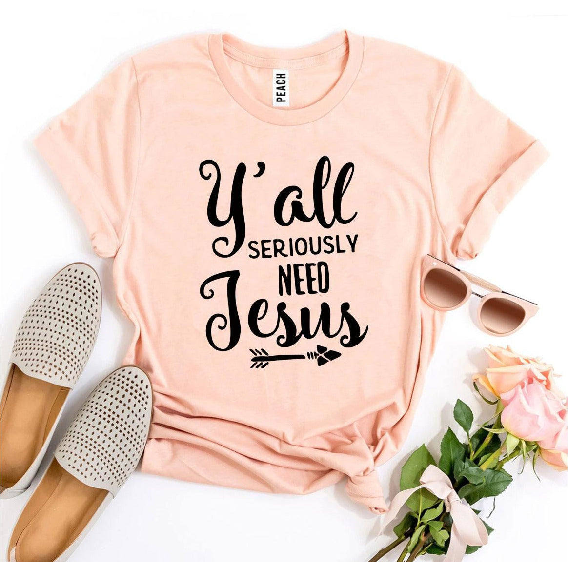 Y’all Seriously Need Jesus T-shirt